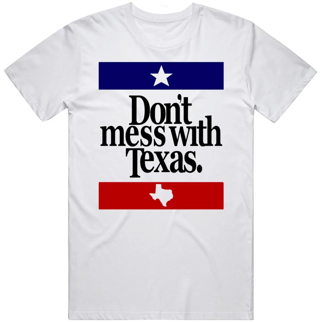 Don't Mess With Texas Most Memorable Ad Slogan T Shirt | Etsy (US)