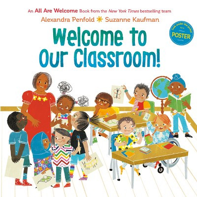 Welcome to Our Classroom! (an All Are Welcome Book) - by  Alexandra Penfold (Hardcover) | Target