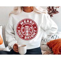 Merry & Bright Starbucks Sweatshirt, Holiday Sweatshirt Funny Christmas Glitter | Etsy (US)