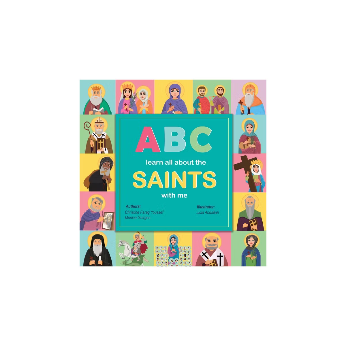 ABC Learn all about the Saints with me - by  Christine Youssef & Monica Guirges (Paperback) | Target