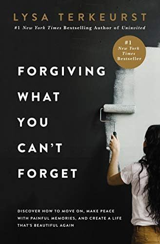 Forgiving What You Can't Forget: Discover How to Move On, Make Peace with Painful Memories, and Crea | Amazon (US)