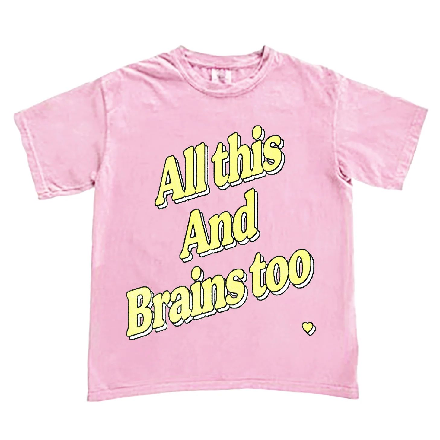 All This And Brains Too Pink T-Shirt | Shop Kristin Jones