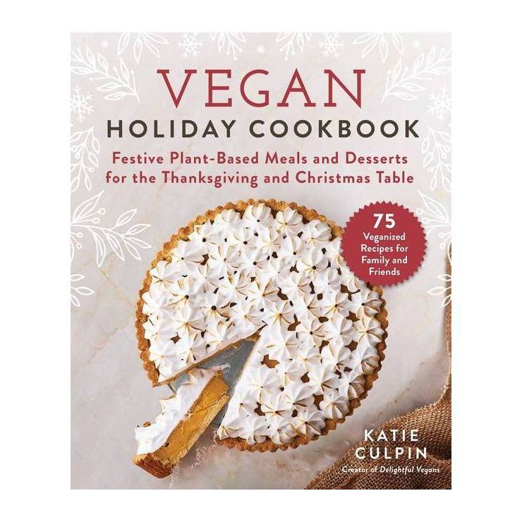 Vegan Holiday Cookbook - by  Katie Culpin (Hardcover) | Target