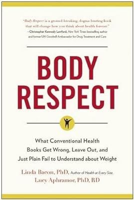 Body Respect: What Conventional Health Books Get Wrong, Leave Out, and Just Plain Fail to Underst... | Amazon (US)