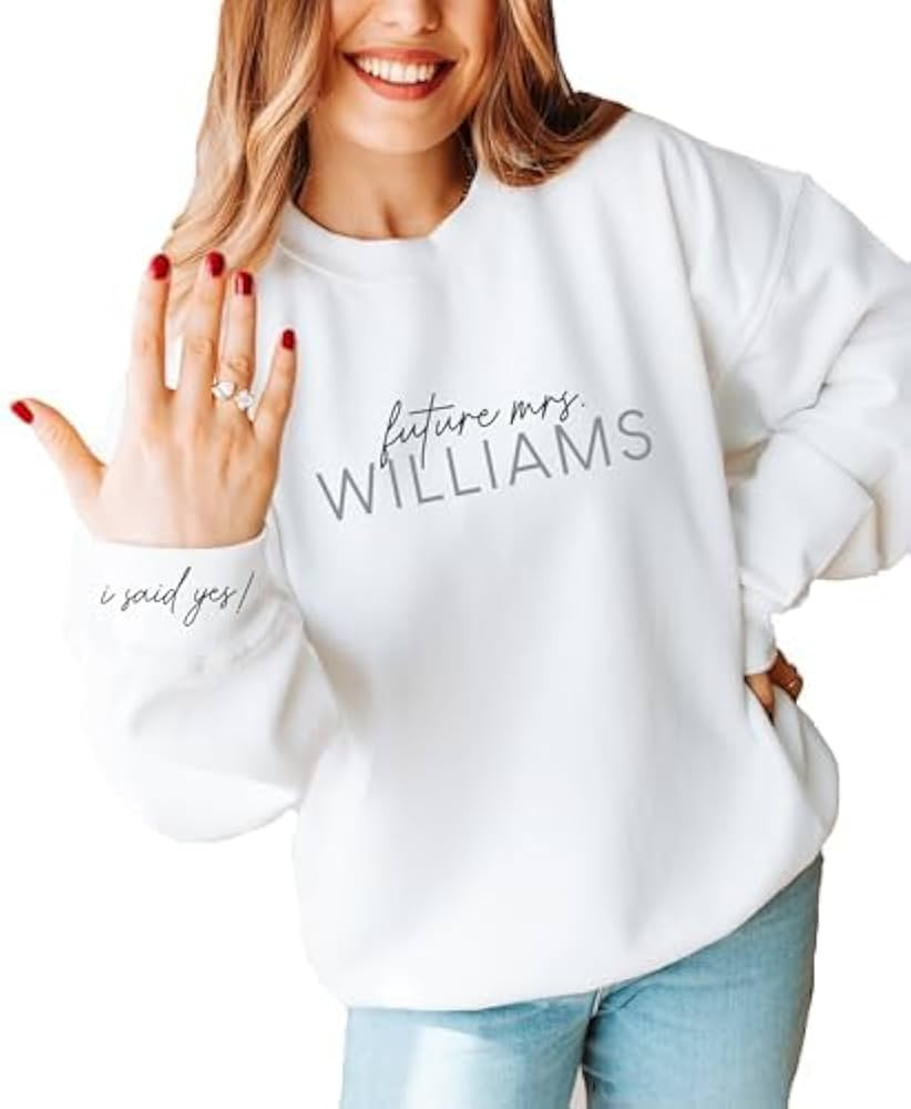 Up2ournecksinfabric Future Mrs Sweatshirt - Fiance - I Said Yes - Newly Engaged - Engagement Gift... | Amazon (US)