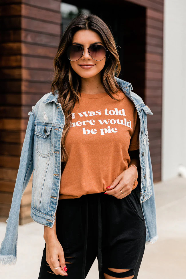 I Was Told There Would Be Pie Burnt Orange Graphic Tee | Pink Lily