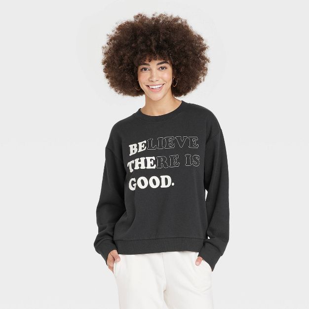 Women's Believe There Is Good Graphic Sweatshirt - Black | Target