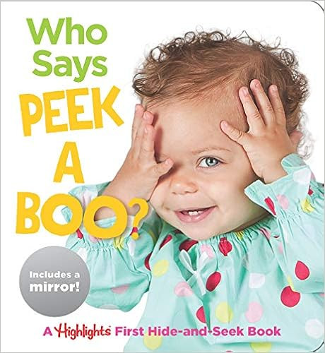 Who Says Peekaboo?: A Highlights First Hide-and-Seek Book (Highlights Baby Mirror Board Books) | Amazon (US)