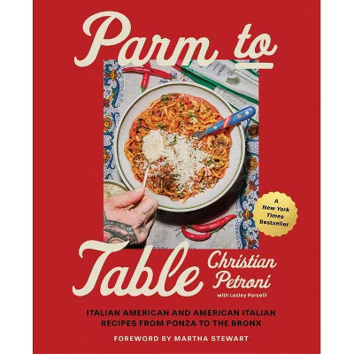 Parm to Table - by  Christian Petroni & Lesley Porcelli (Hardcover) | Target