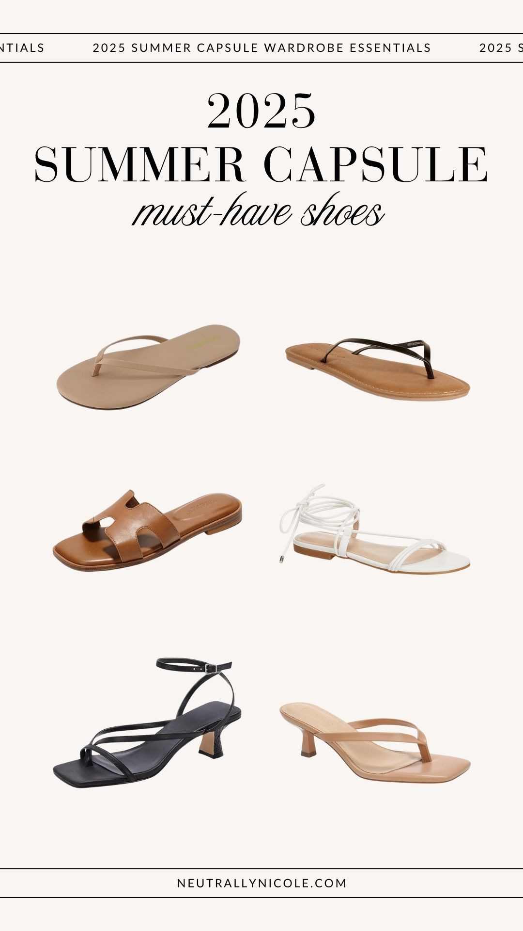 Summer sandals/shoes: flip flops, slide sandals, strappy sandals, heeled sandals | 2025 summer capsule wardrobe, summer staples, summer wardrobe staples, summer closet staples, summer closet essentials, summer essentials, summer basics, summer style, 2025 summer fashion trends, summer neutrals, summer 2025, neutral fashion, minimalist fashion

 

#LTKPetite #LTKSaleAlert #LTKShoeCrush #LTKItBag #LTKStyleTip #LTKFindsUnder50 #LTKFindsUnder100 #LTKTravel #LTKSeasonal