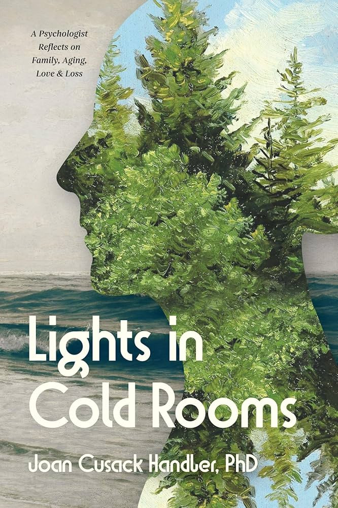 Lights in Cold Rooms: A Psychologist Reflects on Family, Aging, Love & Loss | Amazon (US)