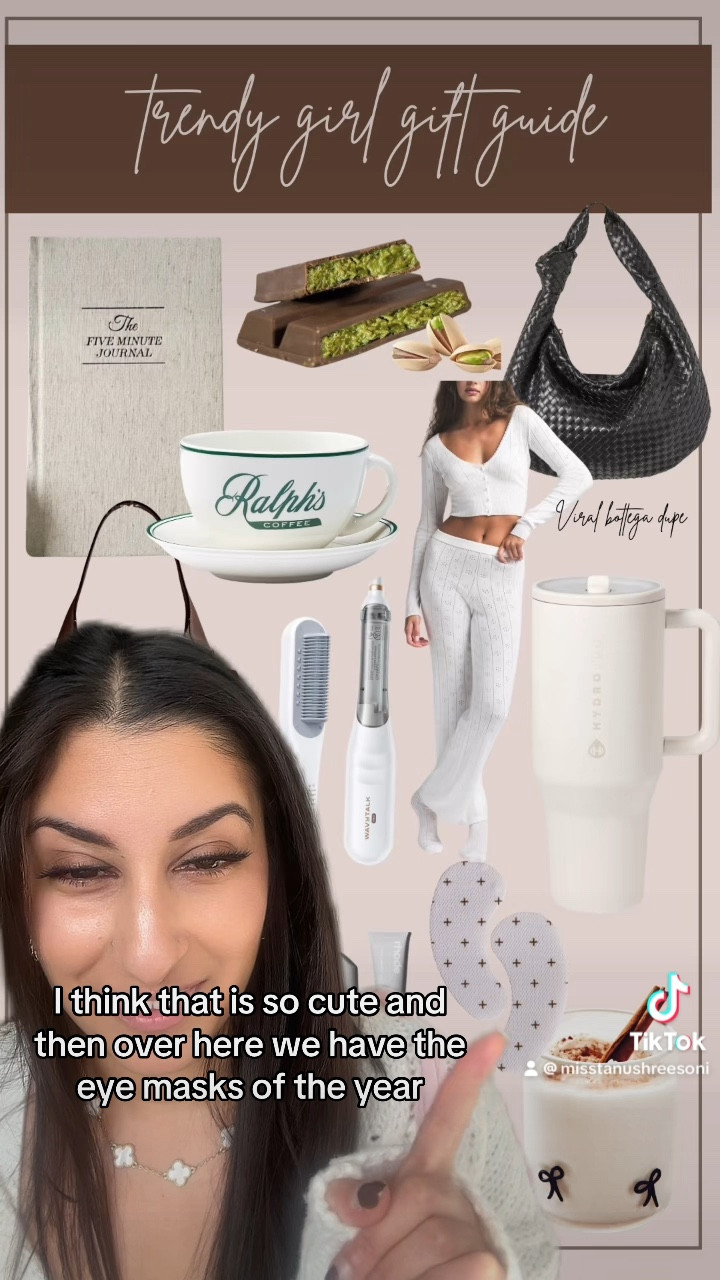 Trendy girl gift guide 🩷 aka your wishlist! Send this to someone who needs ideas for you 😉




Trendy girl gift guide, quiet luxury gifts, cool girl gift guide, Gift guide, gifts for her, coach bag, trendy bag, eye patches, bottega dupe, 5 minute journal, coffee mug, straightening brush, gift guide for her, Dubai chocolate, skims set, red light mask, rhode, lux unfiltered, hydrojug, viral products, viral gift guide, holiday gifts, hannukah gifts, Christmas gifts, presents, hailey Bieber, luxury gifts, gift ideas, gifts for mom


#LTKGiftGuide #LTKHoliday #LTKSeasonal