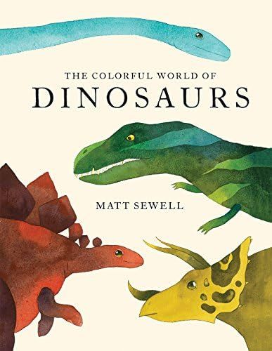 The Colorful World of Dinosaurs     Hardcover – Illustrated, October 9, 2018 | Amazon (US)