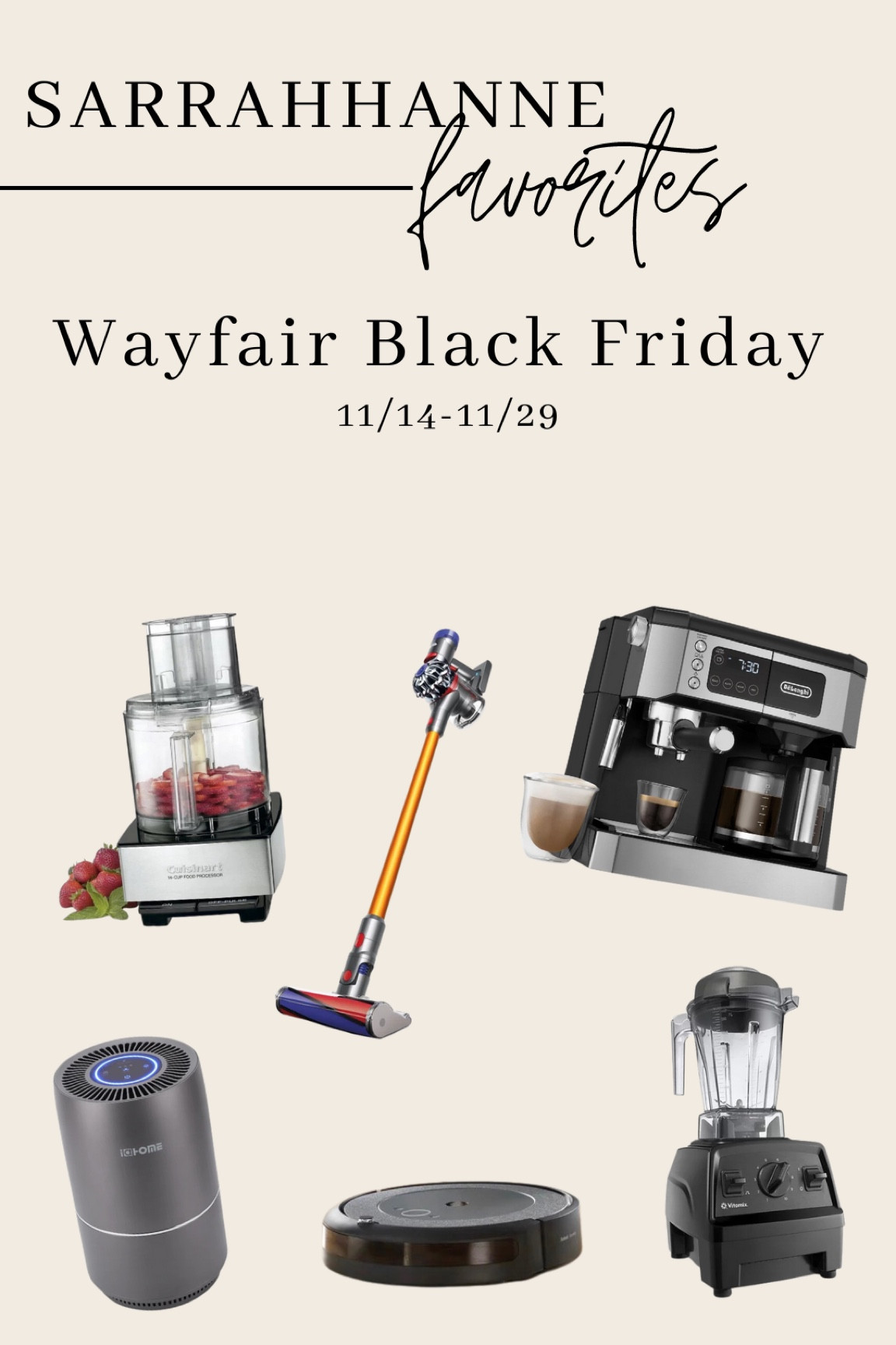 Wayfair Black Friday Sale, Appliance sale, christmas gift guide, holiday gift guide, appliance gift guide, wayfair, wayfair sale, vitamix sale, dyson vaccum, dyson vaccum sale, vitamix, coffee machine, coffee machine sale.

#LTKGiftGuide #LTKHoliday #LTKsalealert
