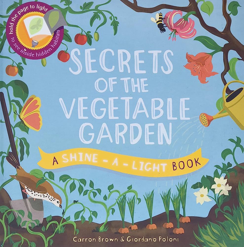 Secrets of the Vegetable Garden (A Shine-A-Light Book ) | Amazon (US)