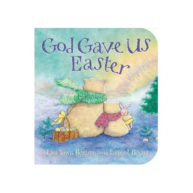 God Gave Us Easter - by  Lisa Tawn Bergren (Board Book) | Target