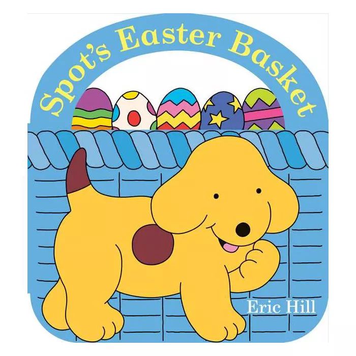 Spot's Easter Basket - by  Eric Hill (Board Book) | Target