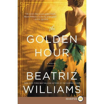 The Golden Hour - Large Print by  Beatriz Williams (Paperback) | Target
