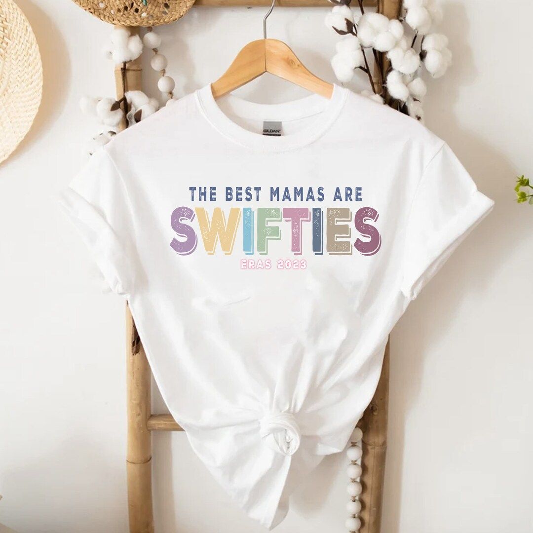 Swiftie Mom Shirt, Swiftie Mama Shirt, The Best Mamas Are Swifties Eras 2023 Shirt, Best Mom Ever... | Etsy (US)