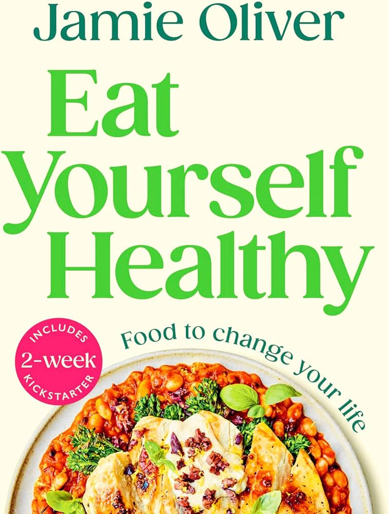 Eat Yourself Healthy: Food to Change Your Life [American Measurements] | Amazon (US)