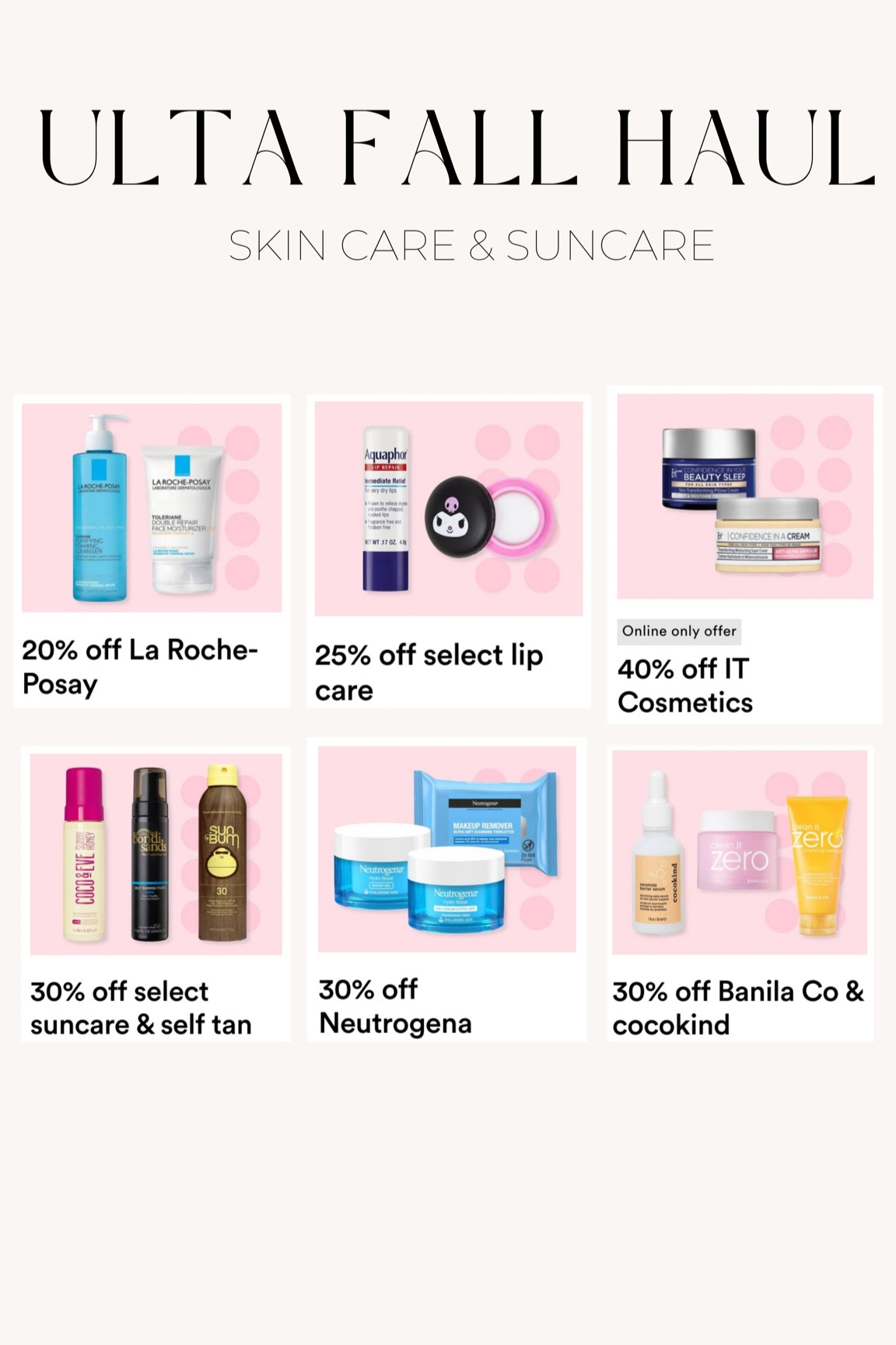 🍁 Fall is here, and so is Ulta Beauty's Fall Haul SALE! 🍂 Score big savings on skincare and suncare essentials: Get 20% off La Roche-Posay, 25% off select lip care, 40% off IT Cosmetics, 30% off select suncare and self-tan products, and 30% off Neutrogena, Banila Co, and Cocokind. Your beauty routine just got an upgrade! 🌟💄 #UltaBeauty #FallHaulSale #SkincareSavings

#LTKbeauty #LTKsalealert #LTKGiftGuide