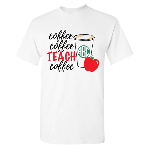 Monogrammed 'Coffee & Teach' Basic T-Shirt | United Monograms