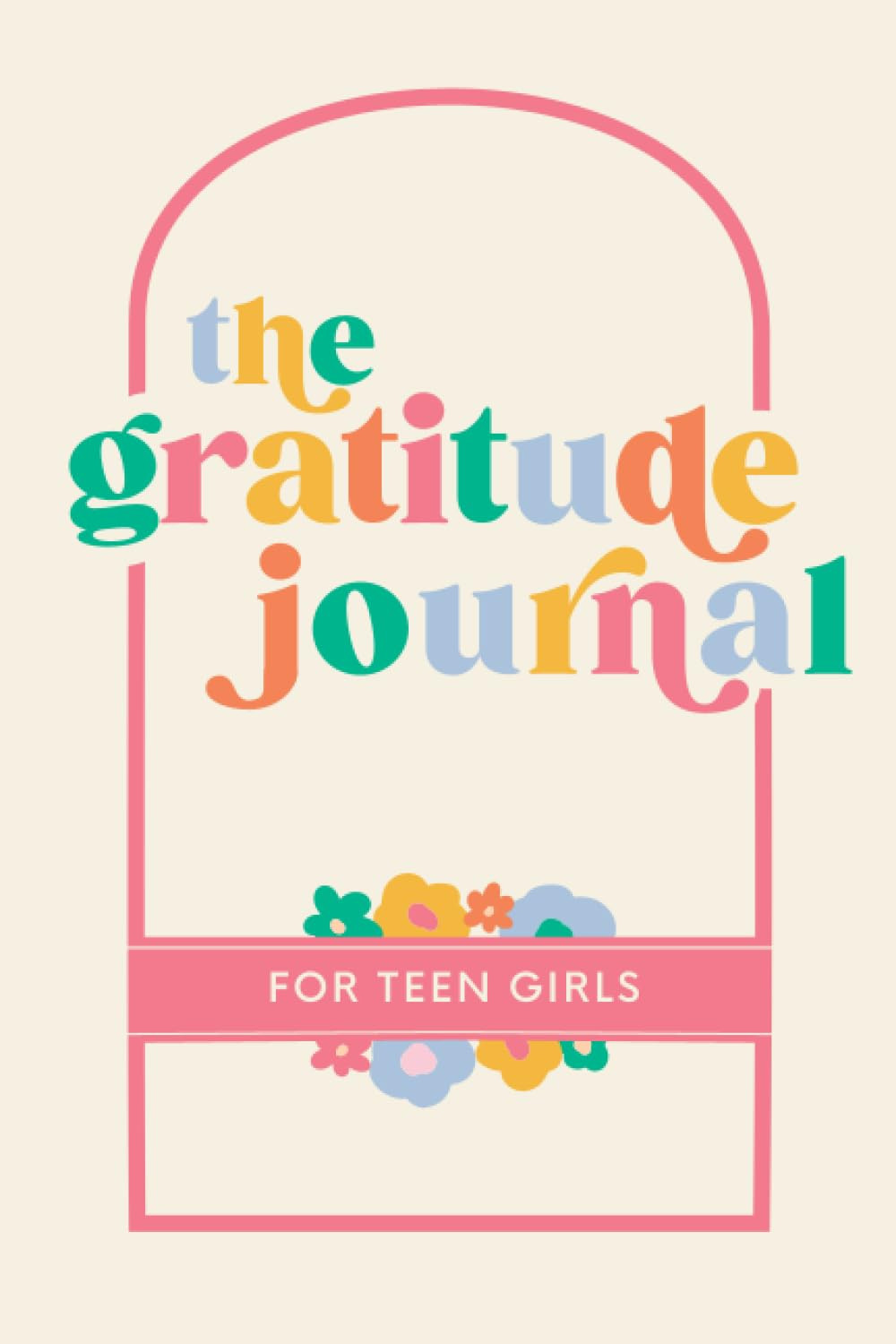 The Gratitude Journal for Teen Girls: 90 Days of Activities, Prompts and Affirmations to Encourage Self Love and Celebrate Life’s Everyday Moments | Amazon (US)