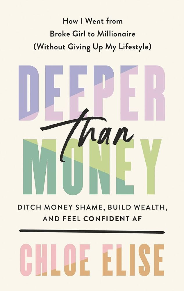 Deeper Than Money: Ditch Money Shame, Build Wealth, and Feel Confident AF | Amazon (US)
