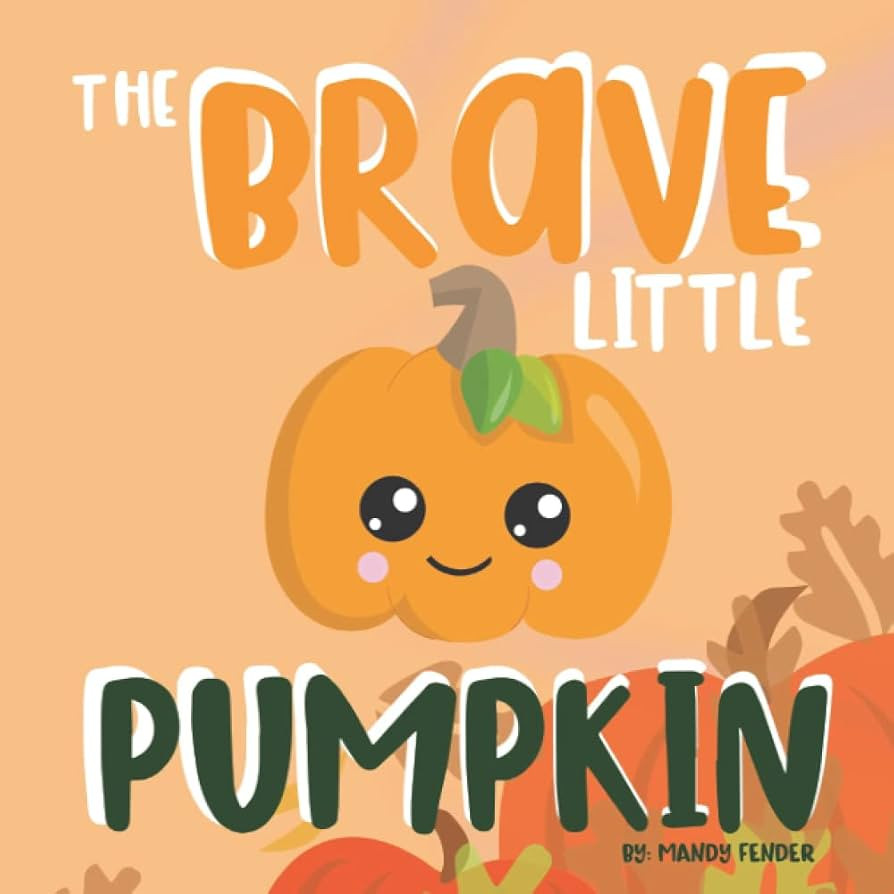The Brave Little Pumpkin: A Christian Book for Little Ones - When I am afraid, I put my trust in ... | Amazon (US)
