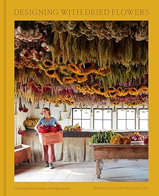 Designing with Dried Flowers: Creating Everlasting Arrangements      Hardcover – June 4, 2024 | Amazon (US)