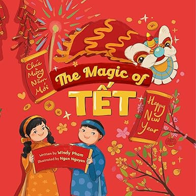 The Magic of Tết: A Vietnamese Lunar New Year Bilingual Children's Book (Learn Vietnamese 4) | Amazon (US)