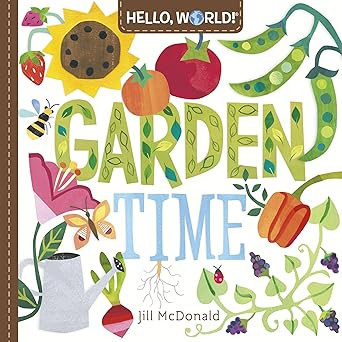 Hello, World! Garden Time: A Book of Plants and Gardening for Kids | Amazon (US)