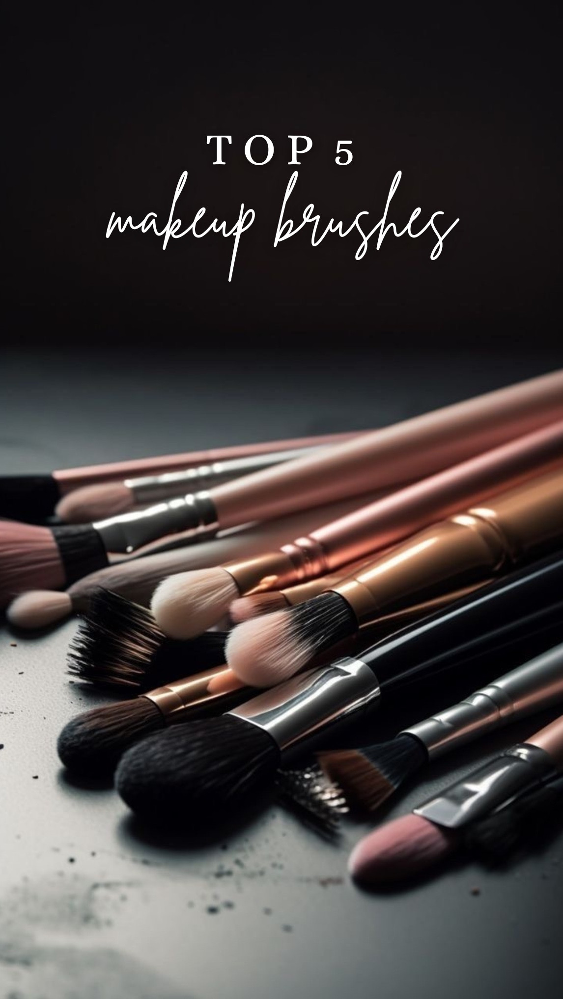 Top 5 makeup brushes 🖌️