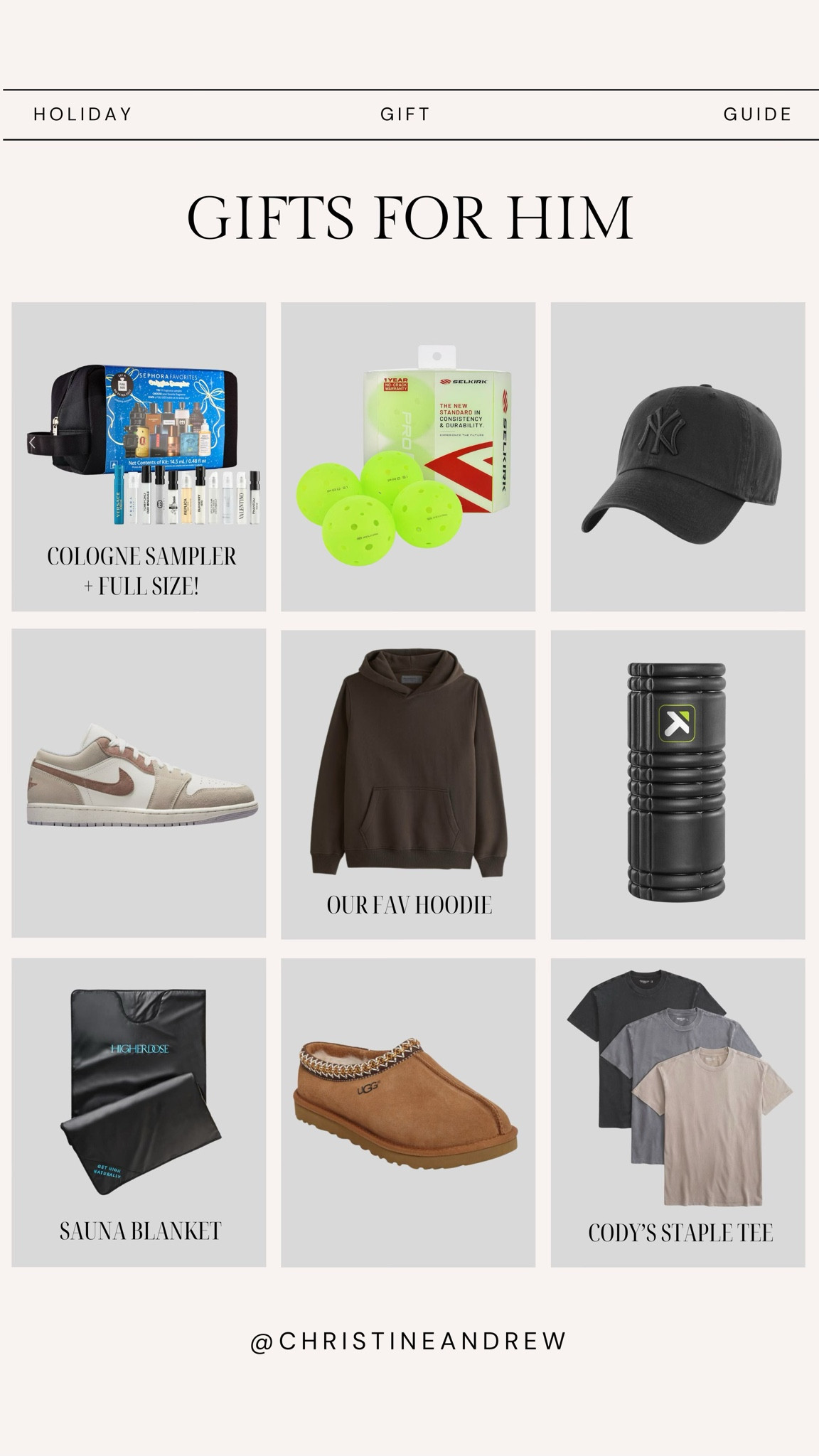 Holiday gift guide - gifts for him ✨

Gift guide, husband gift, dad gift, brother gift, friend gift, mens gifts, men’s Christmas gift, Christmas gifts for him, Abercrombie sweatshirt, cologne sampler, Tasman Uggs, Abercrombie shirts, sauna blanket, pickleballs, Nike, Christine Andrew 

#LTKHoliday #LTKMens #LTKGiftGuide