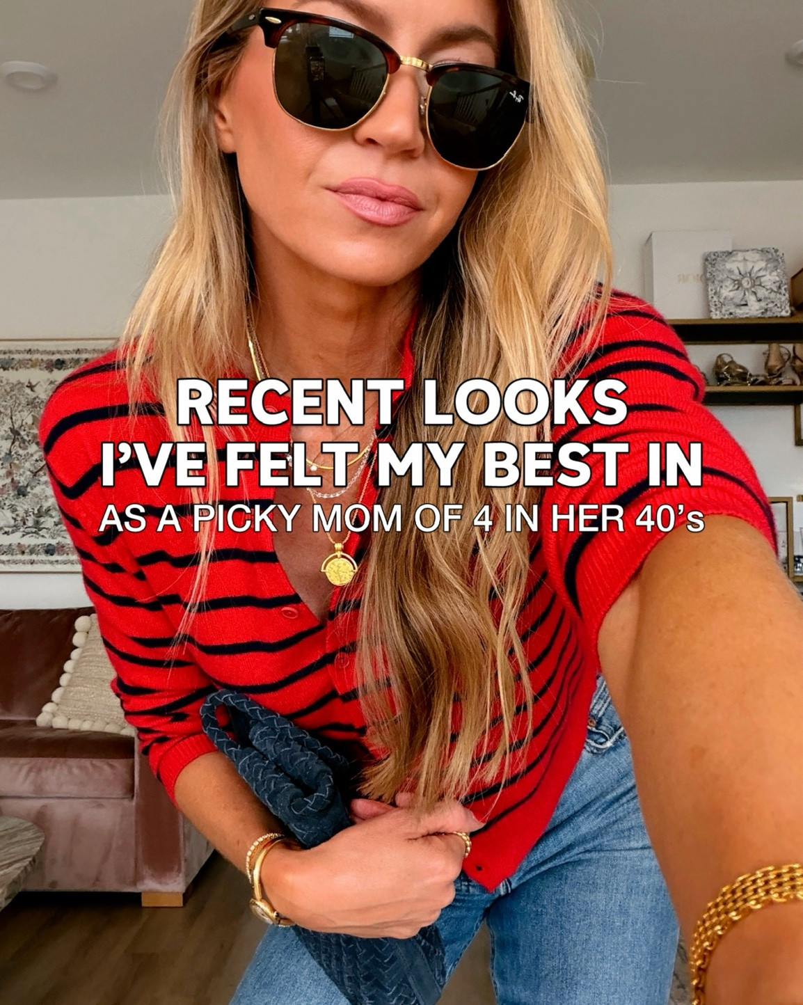 Recent looks I’ve felt my best in!