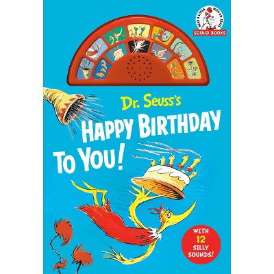 Dr. Seuss's Happy Birthday to You! with 12 Silly Sounds - (Dr. Seuss Sound Board Books) by  Dr Seuss (Mixed Media Product) | Target