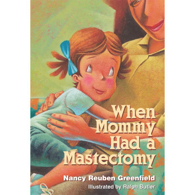 When Mommy Had a Mastectomy - by  Nancy Reuben Greenfield (Hardcover) | Target