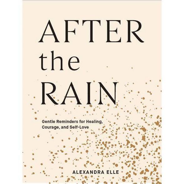 After the Rain - by  Alexandra Elle (Hardcover) | Target