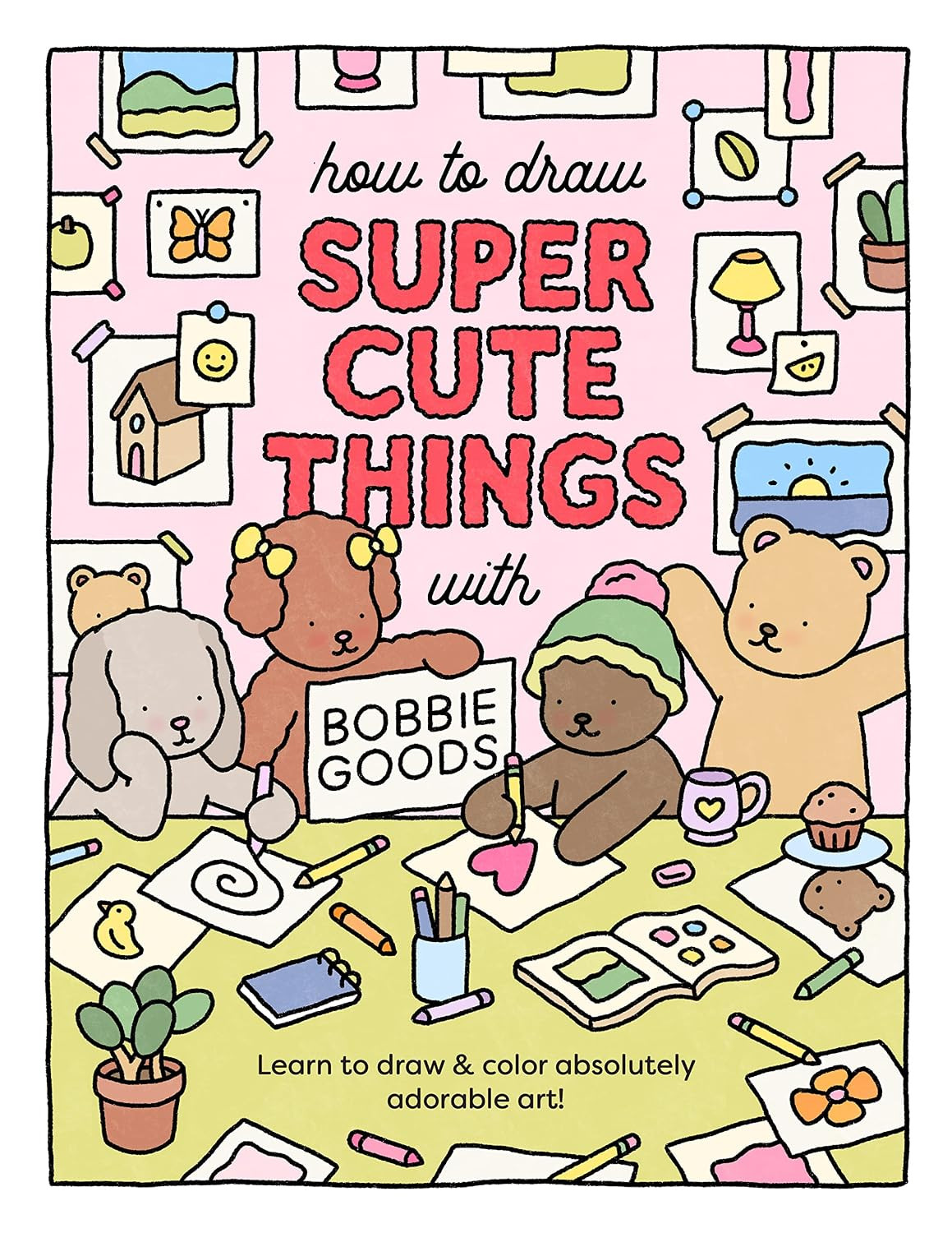 How to Draw Super Cute Things with Bobbie Goods!: Learn to draw & color absolutely adorable art! (101 Things to Draw, 3) | Amazon (US)