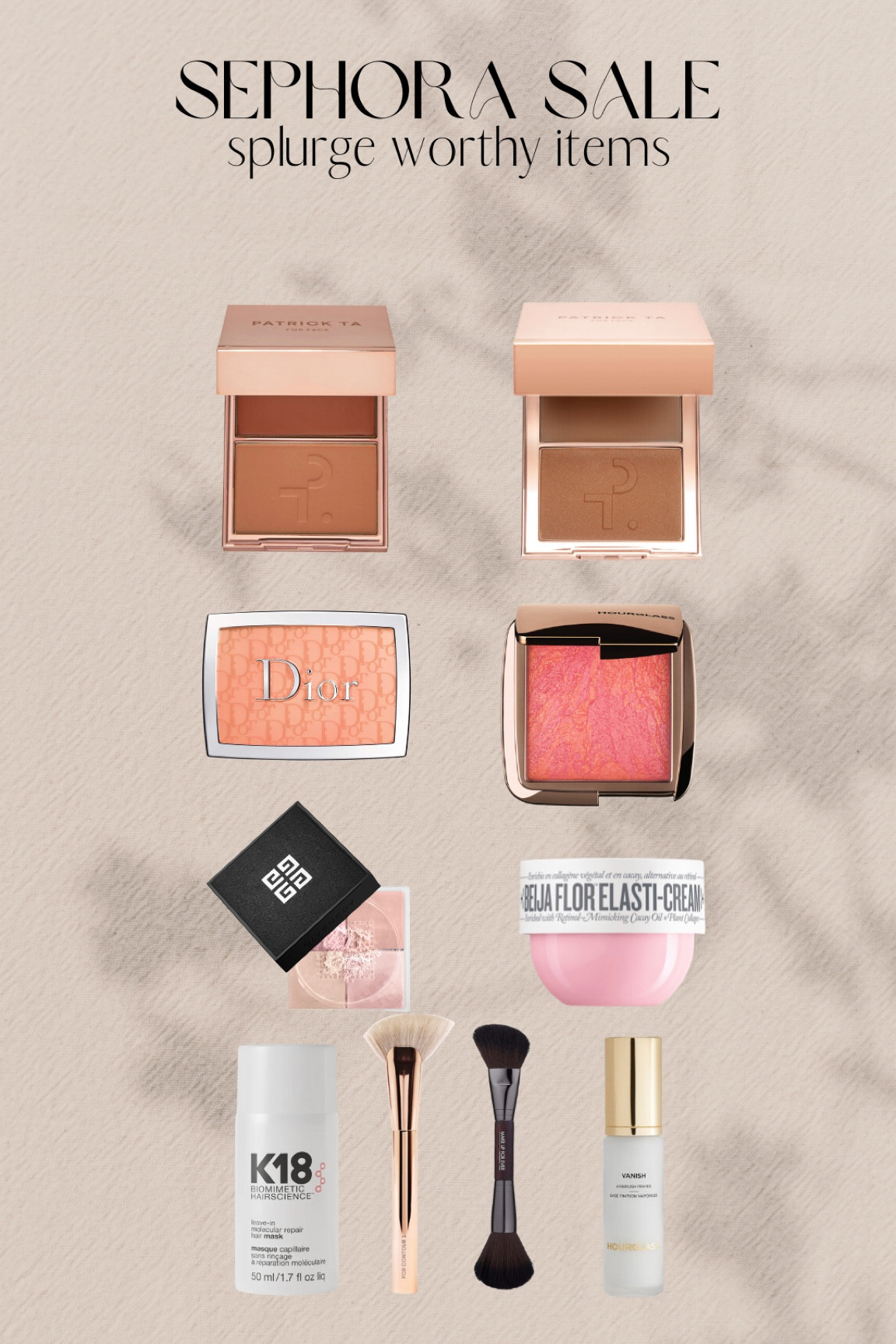 Sephora sale, splurge worthy items - I own all of these & love!

#LTKGiftGuide #LTKBeautySale #LTKbeauty