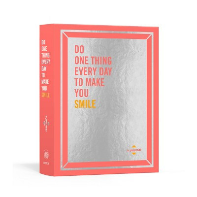 Do One Thing Every Day to Make You Smile - (Do One Thing Every Day Journals) by  Robie Rogge & Dian G Smith (Paperback) | Target