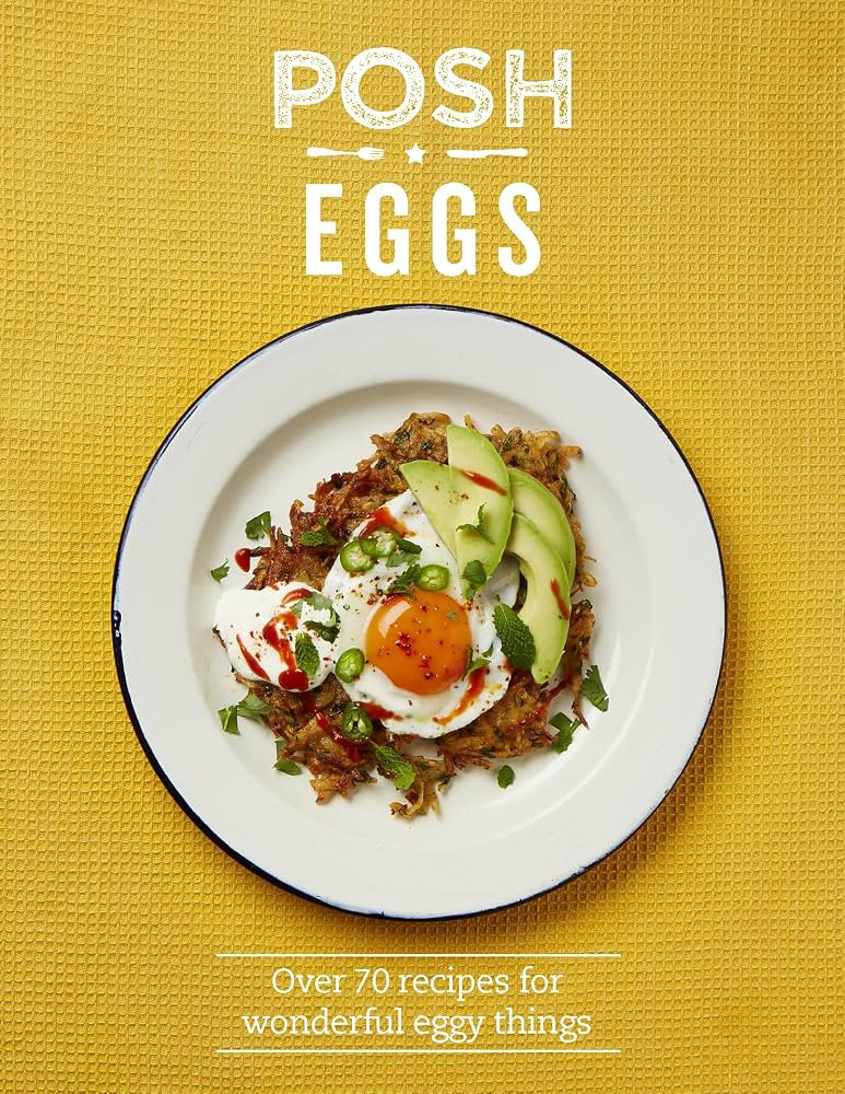 Posh Eggs: Over 70 Recipes for Wonderful Eggy Things | Amazon (US)