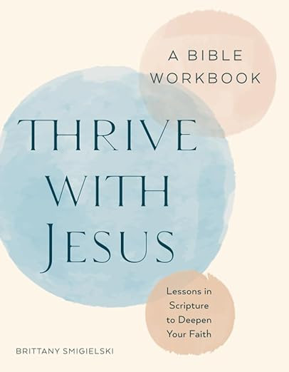 Thrive with Jesus: A Bible Workbook: Lessons in Scripture to Deepen Your Faith (Christian Easter ... | Amazon (US)