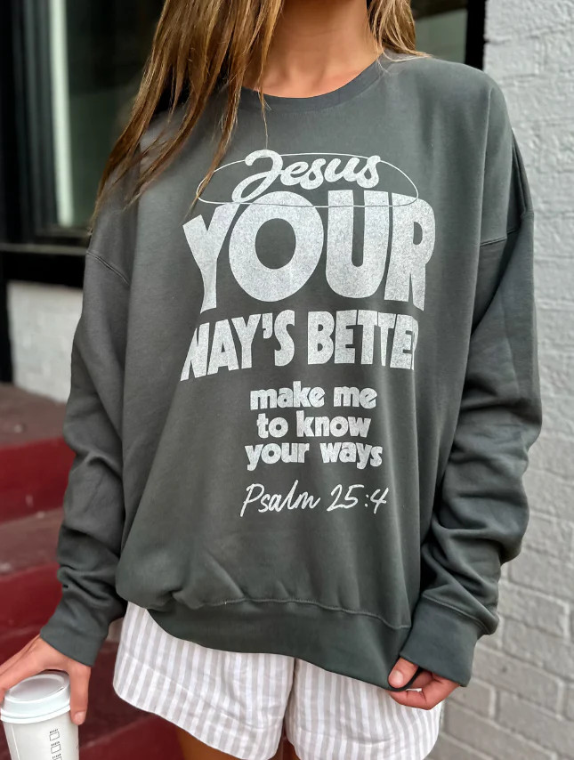 Your Way's Better Sweatshirt | Worthy Wear