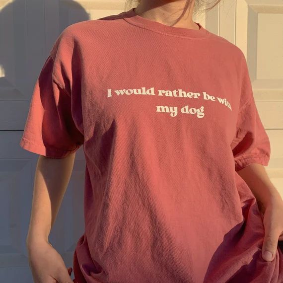 I Would Rather Be With My Dog | Dog Mom Shirt, Dog Mom Sweatshirt, Dog Mom T shirt, Dog Mom Tee, ... | Etsy (US)