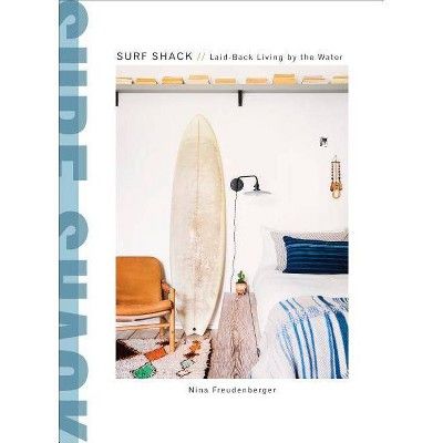 Surf Shack - by  Nina Freudenberger & Heather Summerville (Hardcover) | Target