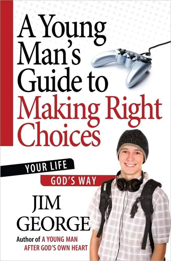 A Young Man's Guide to Making Right Choices: Your Life God's Way | Amazon (US)
