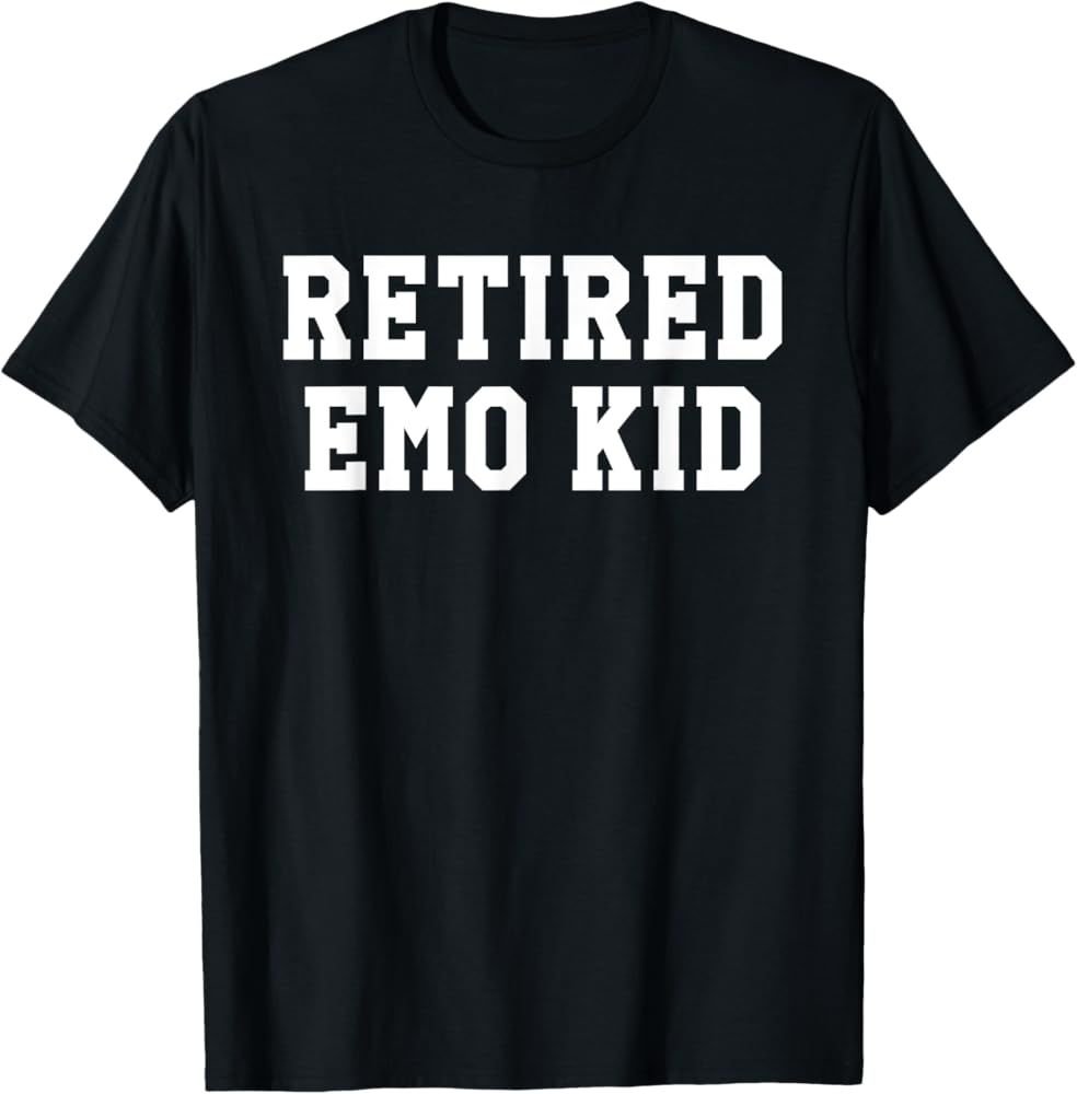 Funny Retired Emo Kid Sad Music Gift T-Shirt | Amazon (US)