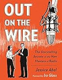 Out on the Wire: The Storytelling Secrets of the New Masters of Radio | Amazon (US)