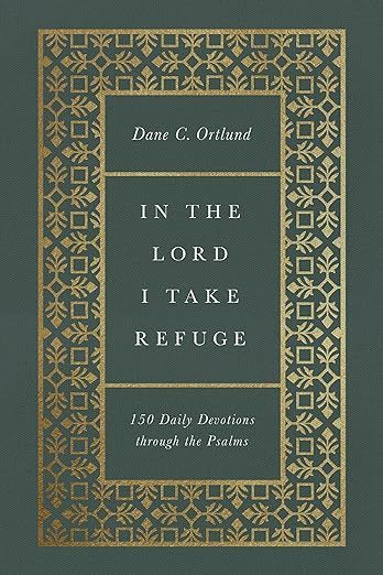 In the Lord I Take Refuge: 150 Daily Devotions through the Psalms | Amazon (US)